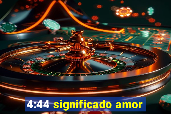 4:44 significado amor